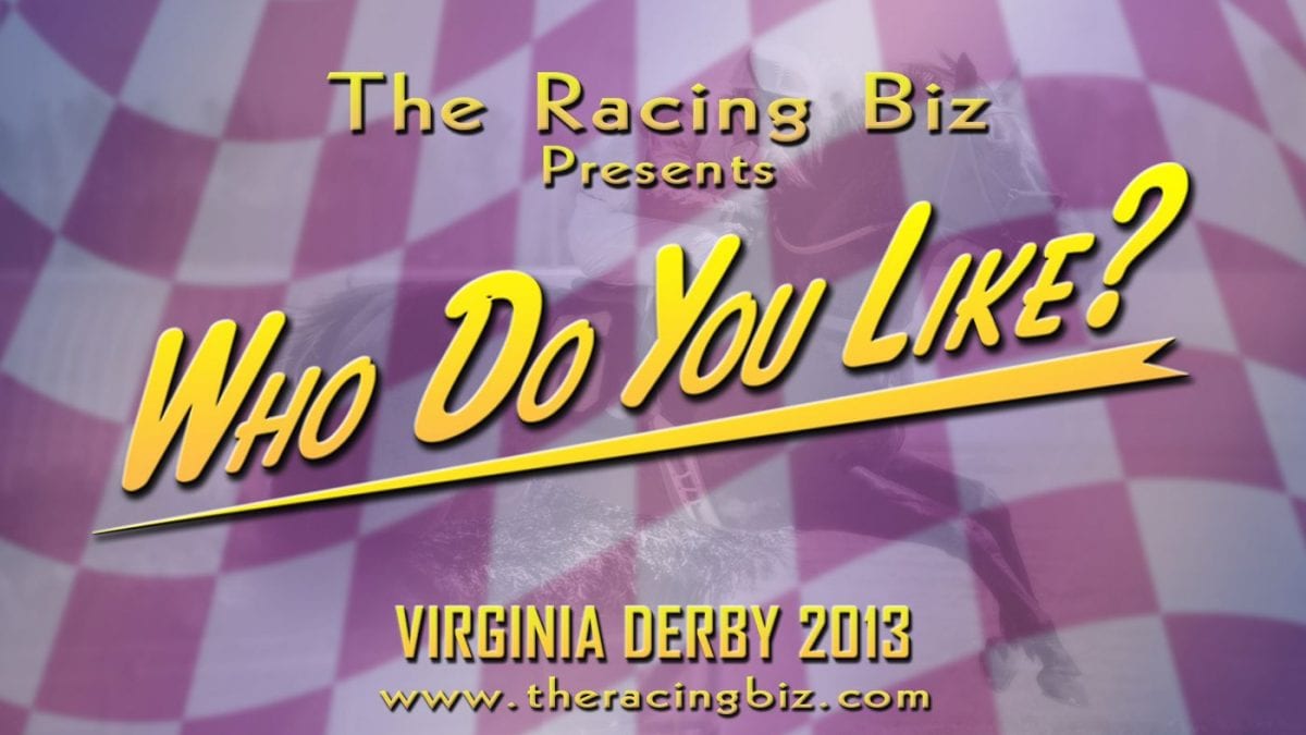 Who Do You Like?  Jeremy Plonk and Brian Nadeau from Horseplayer Now on the Virginia Derby